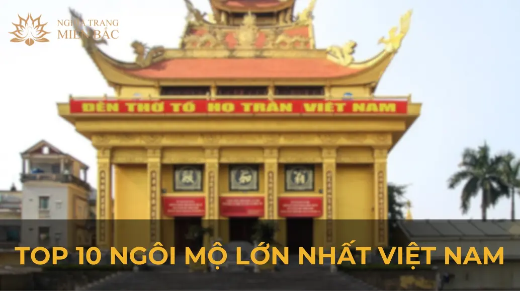 Top 9 ngôi mộ lớn nhất Việt Nam