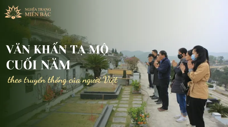 Văn khấn tạ mộ cuối năm theo truyền thống của người Việt